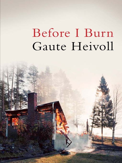Title details for Before I Burn by Gaute Heivoll - Available